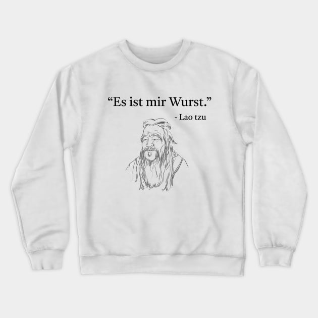 Lao tzu speaking german Crewneck Sweatshirt by MitsuiT